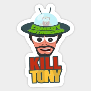 Comedy Mothership Kill Tony - Tony Hinchcliffe, UFO, William Montgomery Fan Design Sticker